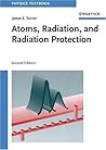 Atoms, Radiation, and Radiation Protection, 2nd Edition