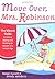 Move Over, Mrs. Robinson: The Vibrant Guide To Dating, Mating, And Relating For Women Of A Certain Age