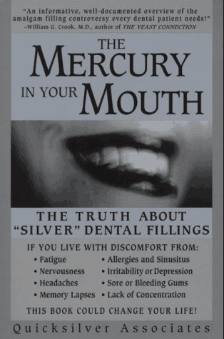 The Mercury in Your Mouth: The Truth About "Silver" Dental Fillings (Paperback)