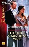 The Once-A-Mistress Wife (Secret Lives of Society Wives, #5)