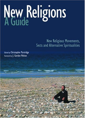 New Religions: A Guide: New Religious Movements, Sects and Alternative Spiritualities (Hardcover)