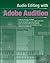Audio Editing With Adobe Audition by Richard Riley