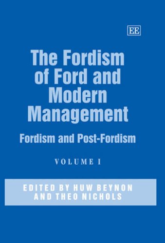 The Fordism of Ford and Modern Management: Fordism and Post-Fordism (Elgar Mini Series)