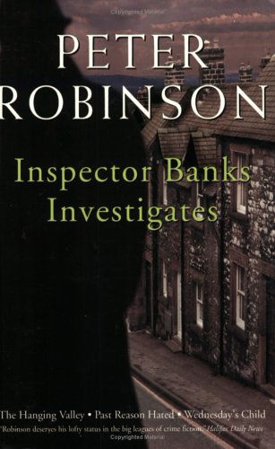 The Hanging Valley / Past Reason Hated / Wednesday's Child (Inspector Banks #4-6)