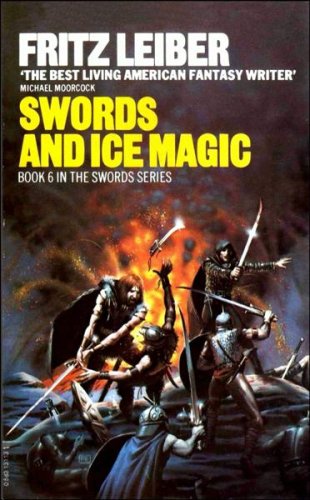 Swords and Ice Magic (Fafhrd and the Gray Mouser, #6)