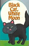 Black Cat, White Moon (My Fun Shape Board Books) Black Cat, White Moon (My Fun Shape Board Books)