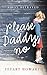 Please, Daddy, No