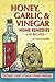 Honey, Garlic, & Vinegar by Patrick Quillin