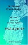 Letters from the Battle-Fields of Paraguay