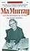 Ma Murray and the Newspapering Murrays (Goodread Biographies)