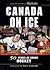 Canada On Ice by Michael and Jenish, D'Arcy;...