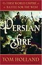 Persian Fire by Tom Holland