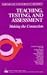 Teaching, Testing, and Assessment: Making the Connection (Northeast Conference on the Teaching of Foreign Languages Reports)