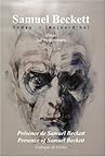 Présence de Samuel Beckett / Presence of Samuel Beckett: Colloque de Cerisy (Samuel Beckett Today / Aujourd'hui, 17) (French Edition)
