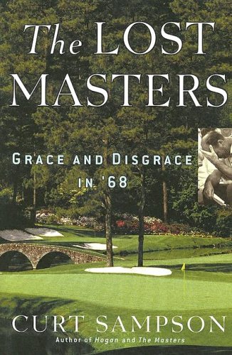 The Lost Masters: Grace and Disgrace in '68 (Hardcover)
