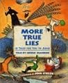 More True Lies: 18 Tales for You to Judge More True Lies: 18 Tales for You to Judge