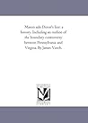 Mason adn Dixon's line: a history. Including an outline of the boundary controversy between Pennsylvania and Virgina. By James Veech.