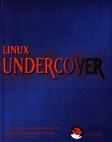 Linux Undercover: Linux Secrets As Revealed By The Linux Documentation Project (Hardcover)