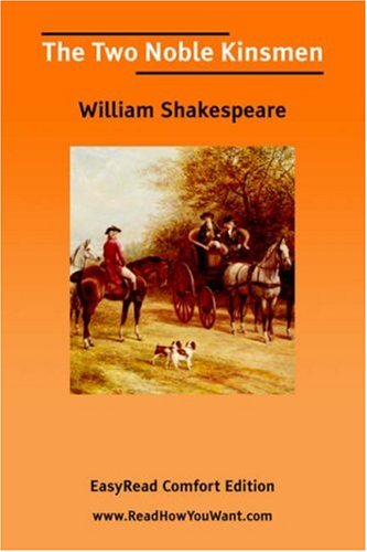 The Two Noble Kinsmen: Easyread Comfort Edition