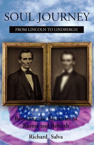 Soul Journey from Lincoln to Lindbergh: Revealing the Mysteries of Karma And Rebirth (Paperback)