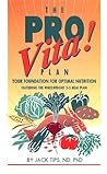 The PRO-VITA! Plan: Your Foundation for Optimal Nutrition The PRO-VITA! Plan: Your Foundation for Optimal Nutrition