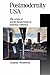 Postmodernity USA: The Crisis of Social Modernism in Postwar America (Published in association with Theory, Culture & Society)