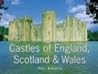 Castles of England, Scotland and Wales