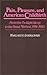 Pain, Pleasure, and American Childbirth by Margarete Sandelowski
