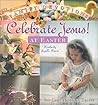 Celebrate Jesus! at Easter: Family Devotions for Ash Wednesday Through Easter