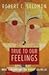 True to Our Feelings: What ...