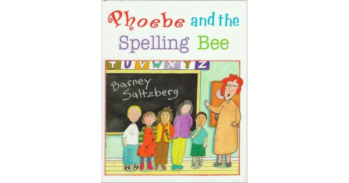 Phoebe and the Spelling Bee by Barney Saltzberg