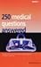 250 Medical Questions Answered by Ann Robinson