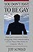 You Don't Have to Be Gay by Jeff Konrad