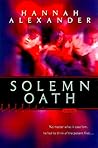 Solemn Oath by Hannah     Alexander