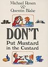 Don't Put Mustard in the Custard by Michael Rosen