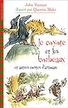Le coyote et les corbeaux et autres contes d'animaux Le coyote et les corbeaux et autres contes d'animaux