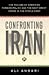 Confronting Iran: The Failu...