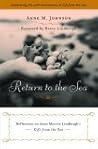 Return to the Sea: Reflections on Anne Morrow Lindbergh's Gift from the Sea Return to the Sea: Reflections on Anne Morrow Lindbergh's Gift from the Sea