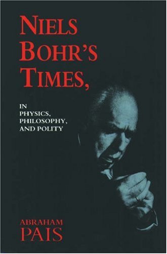 Niels Bohr's Times In Physics, Philosophy and Polity (Paperback)