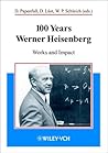 100 Years Werner Heisenberg 100 Years Werner Heisenberg