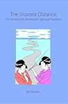 The Shortest Distance: 101 Stories from the World's Spiritual Traditions