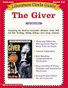 The Giver: Literature Circle Guides, Grades 4-8 The Giver: Literature Circle Guides, Grades 4-8