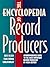 The Encyclopedia of Record Producers by Eric Olsen