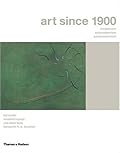 Art Since 1900: Modernism, Antimodernism, Postmodernism