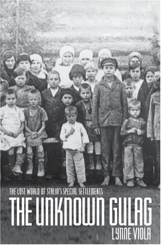 The Unknown Gulag: The Lost World of Stalin's Special Settlements (Hardcover)