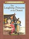 The Laughing Princess of the Desert: The Diary of Sarah's Traveling Companion (Promised Land Diaries)
