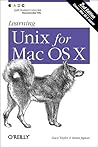 Learning Unix for Mac OS X Learning Unix for Mac OS X