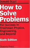 How to Solve Problems for Success in Freshman Physics Engineering and Beyond, Sixth Edition