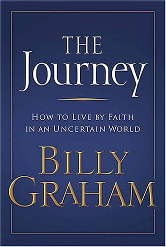 The Journey: How to live by Faith in an Uncertain World (Hardcover)