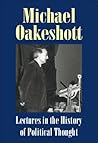 Lectures in the History of Political Thought: Michael Oakeshott Selected Writings